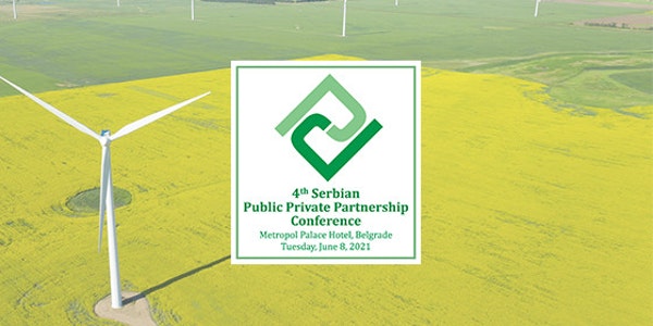 4th Serbian Public Private Partnership Conference -  June 8th 2021