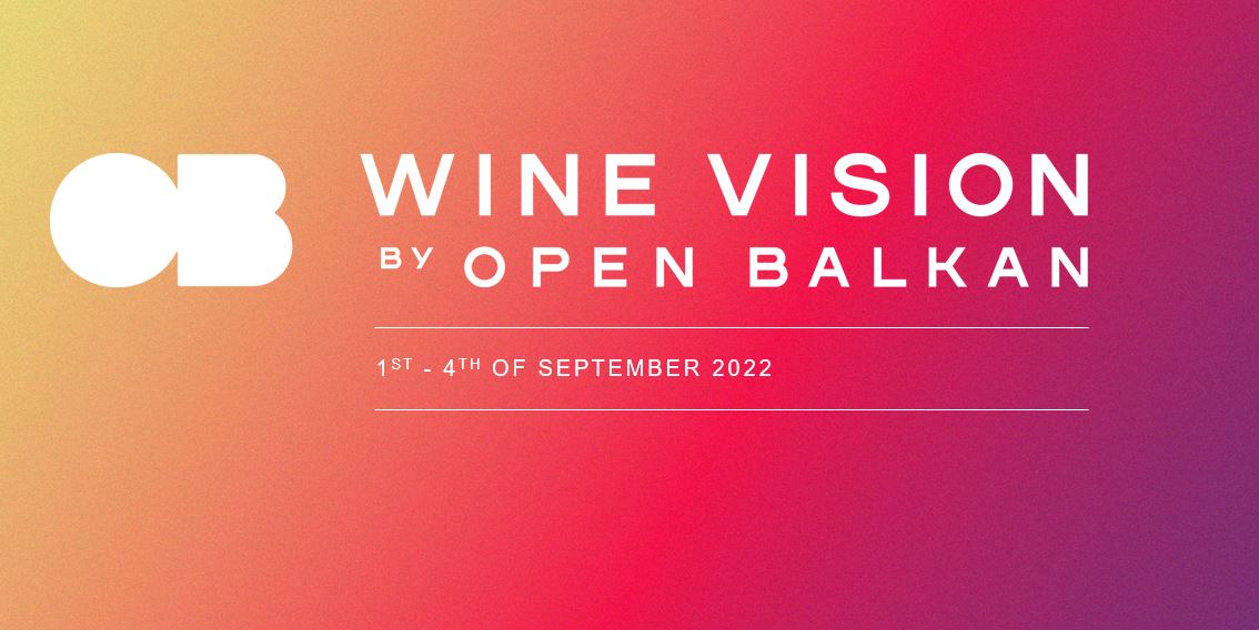 Wine Vision by Open Balkan International Competition in Belgrade 1-4 September